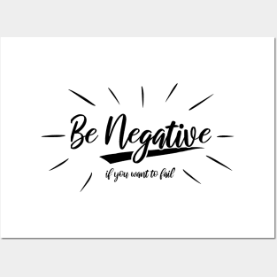 Be Negative Funny and Witty Inspirational and Motivational Posters and Art